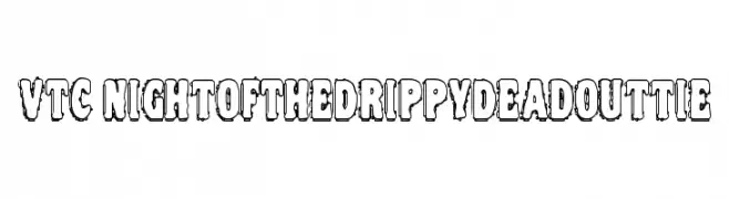 VTC NightOfTheDrippyDeadOuttie  baixar fontes gratis