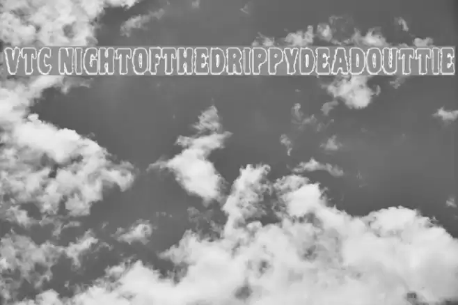 VTC NightOfTheDrippyDeadOuttie Font examples