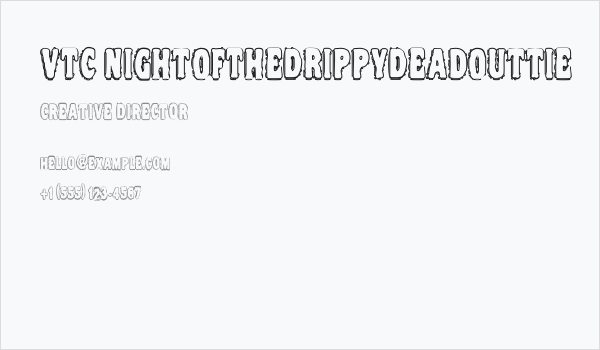 VTC NightOfTheDrippyDeadOuttie Business Card