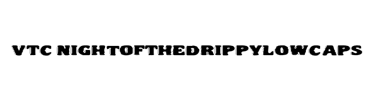 VTC NightOfTheDrippyLowCaps  font caratteri gratis
