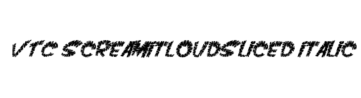 VTC ScreamItLoudSliced Italic  フリーフォントのダウンロード
