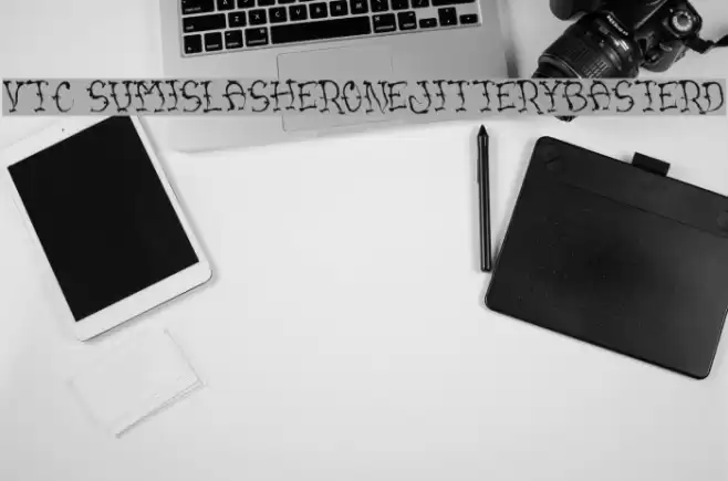 VTC SumiSlasherOneJitteryBasterd Font examples