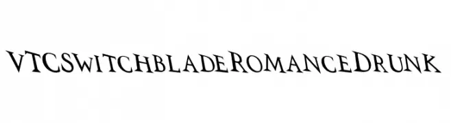 VTCSwitchbladeRomanceDrunk  Free Fonts Download