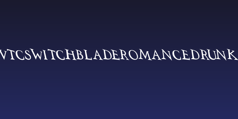 VTCSwitchbladeRomanceDrunk Social Header