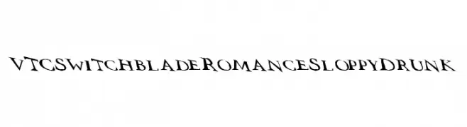 VTCSwitchbladeRomanceSloppyDrunk  Free Fonts Download