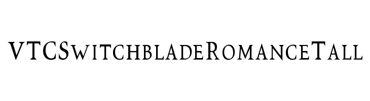 VTCSwitchbladeRomanceTall Font
