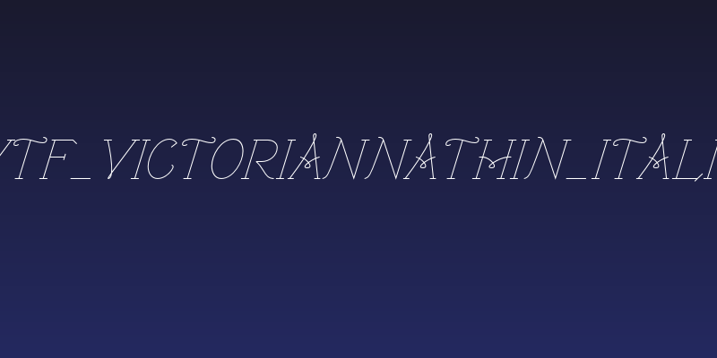 VTF_VictoriannaThin_italic Social Header