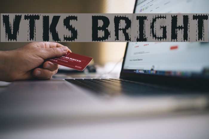 VTKS BRIGHT Font examples
