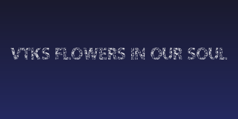 VTKS FLOWERS IN OUR SOUL Social Header