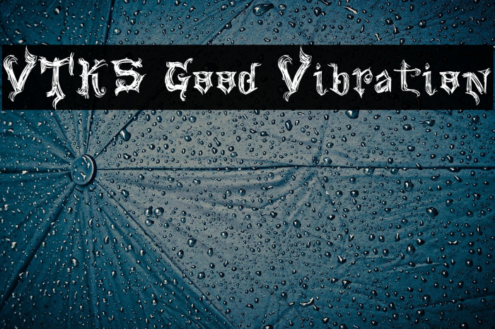 VTKS Good Vibration Font examples