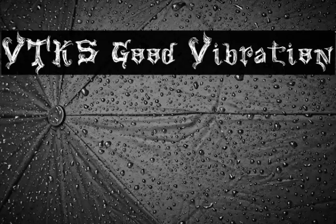 VTKS Good Vibration Font examples
