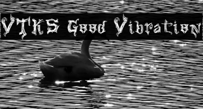 VTKS Good Vibration Font examples