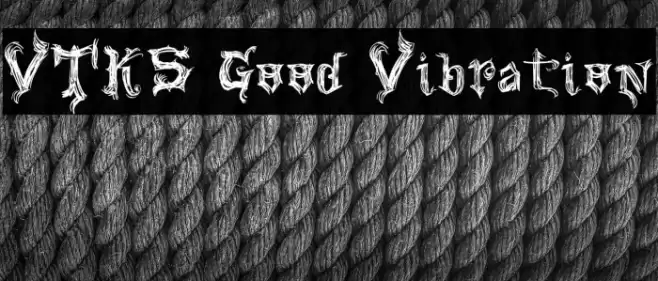 VTKS Good Vibration Font examples