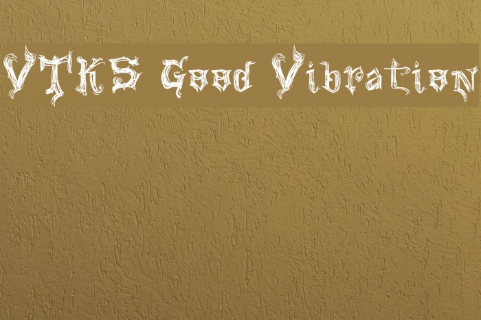 VTKS Good Vibration Font examples