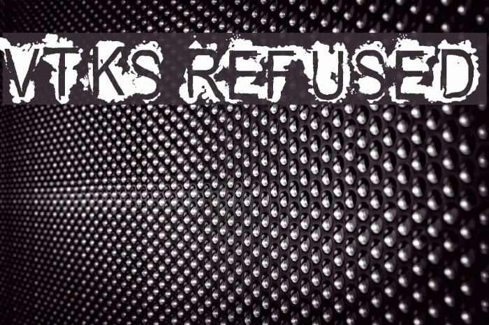 VTKS REFUSED Font examples