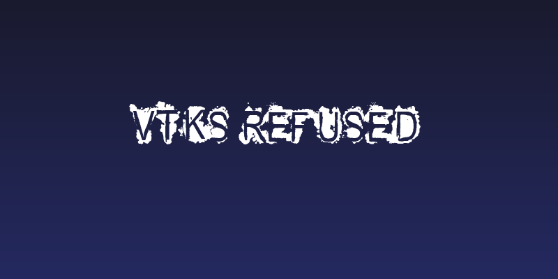VTKS REFUSED Social Header