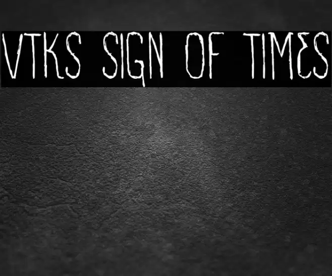 VTKS SIGN OF TIMES Font examples