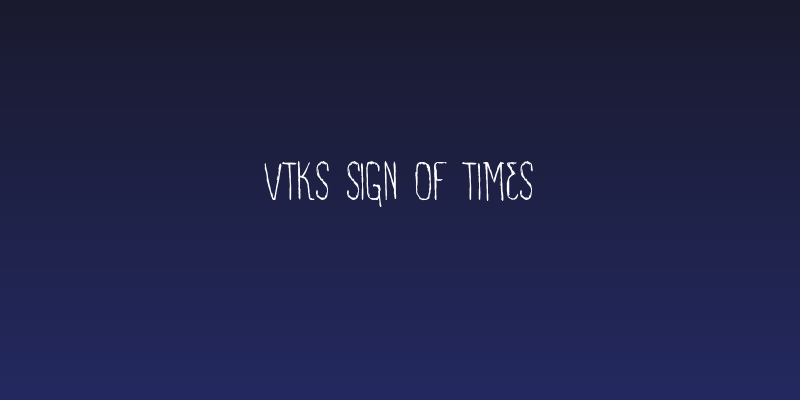VTKS SIGN OF TIMES Social Header