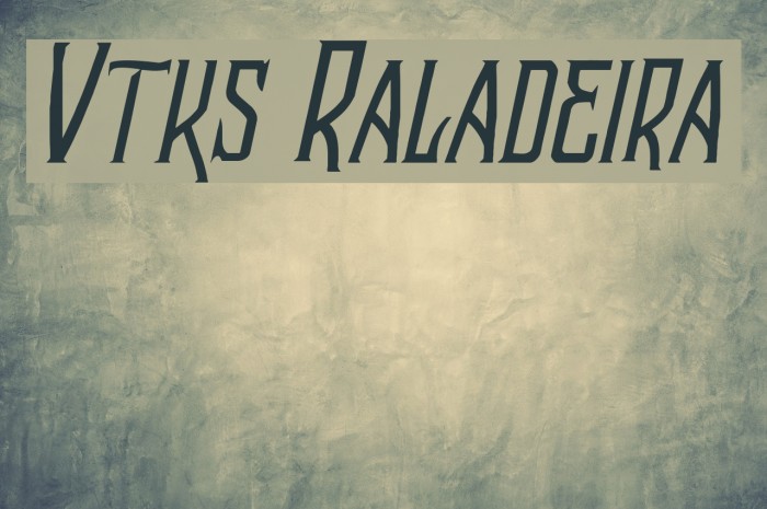 Vtks Raladeira 2 Font examples