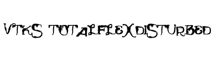 Vtks TotalFlexDisturbed  Frei Schriftart Herunterladen