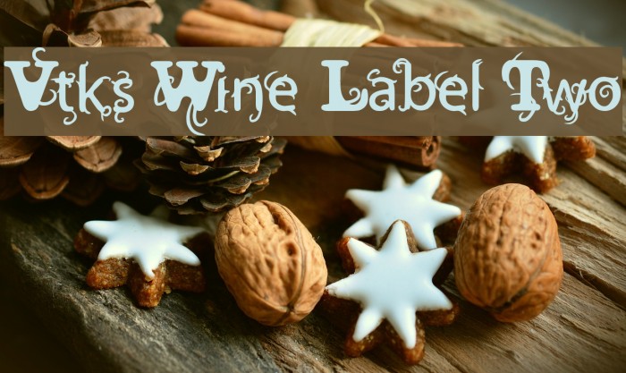 Vtks Wine Label Two Font examples