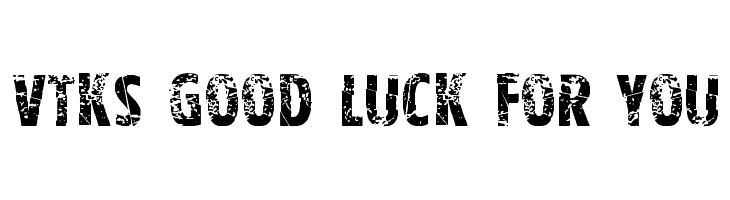 Vtks good luck for you  font caratteri gratis