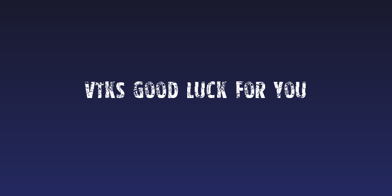 Vtks good luck for you Social Header