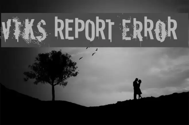 vtks REPORT erRoR Font examples