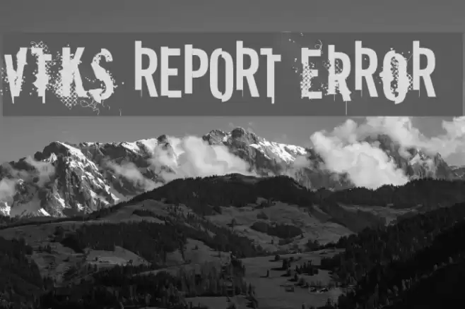 vtks REPORT erRoR Font examples