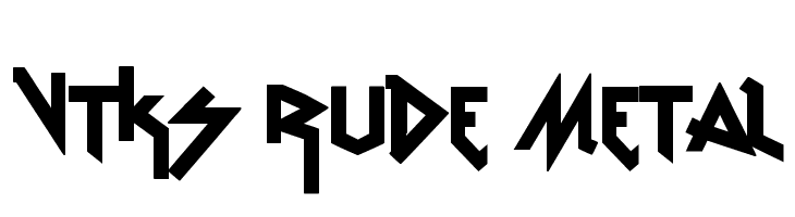 vtks Rude Metal  नि: शुल्क फ़ॉन्ट्स डाउनलोड