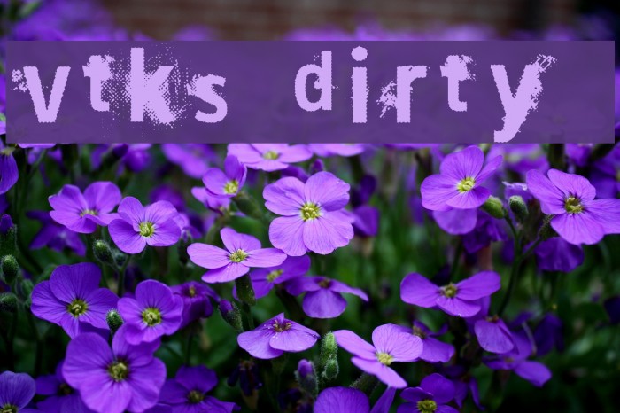 vtks dirty 2 Font examples