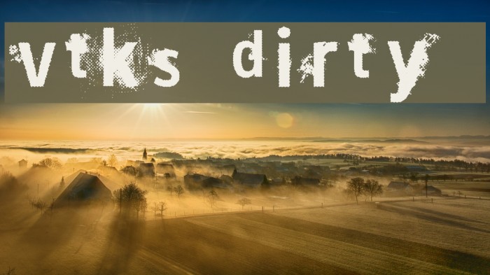 vtks dirty 2 Font examples