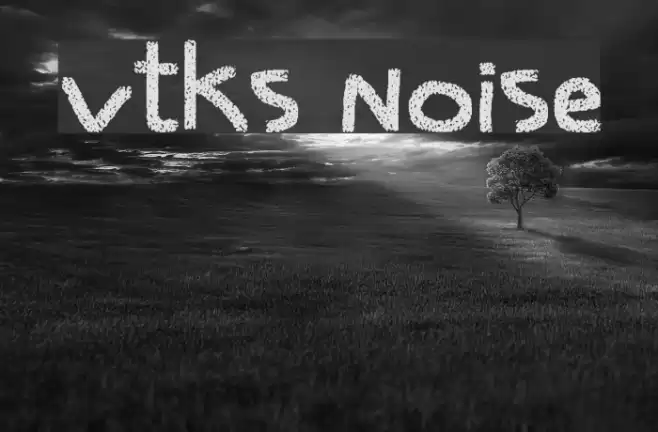 vtks noise Font examples