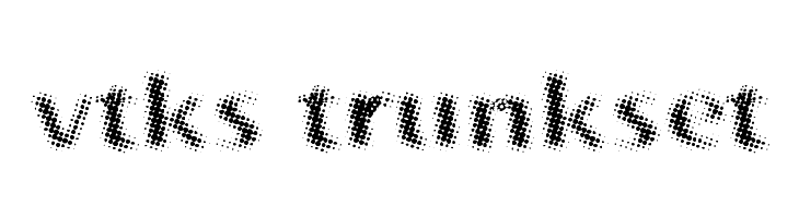 vtks trunkset  baixar fontes gratis