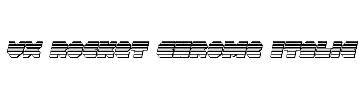 VX Rocket Chrome Italic फ़ॉन्ट