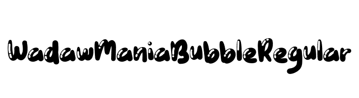 WadawManiaBubbleRegular Fonte