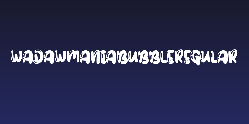 WadawManiaBubbleRegular Social Header