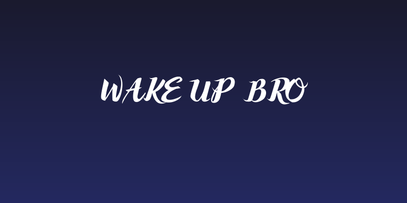Wake Up Bro Social Header