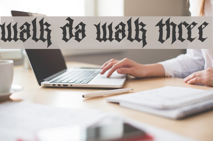 Walk Da Walk Three Font examples