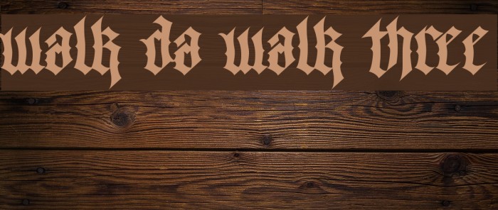 Walk Da Walk Three Font examples