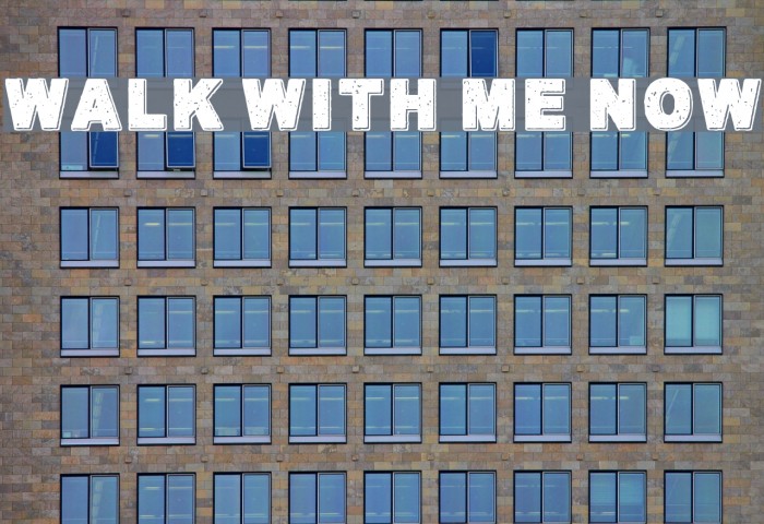 Walk with me now Font examples