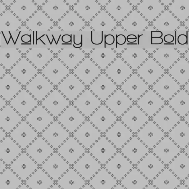 Walkway Upper Bold  examples