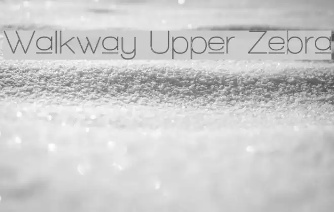 Walkway Upper Zebra フォント examples