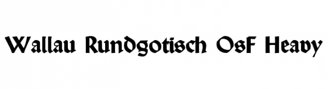 Wallau Rundgotisch OsF Heavy  Frei Schriftart Herunterladen