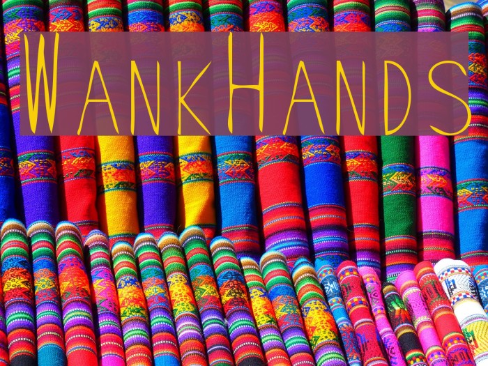 WankHands Fonte examples