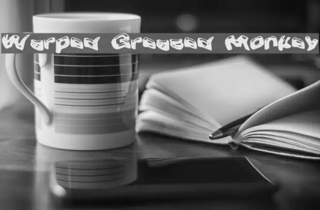 Warped Greased Monkey Font examples