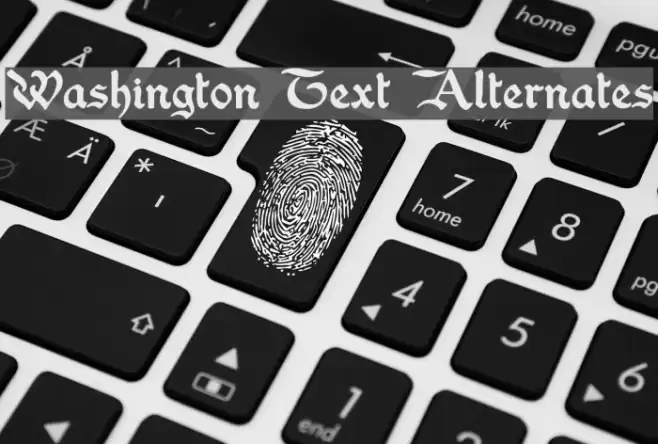 Washington Text Alternates Fuentes examples