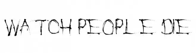 Watch People Die  Frei Schriftart Herunterladen