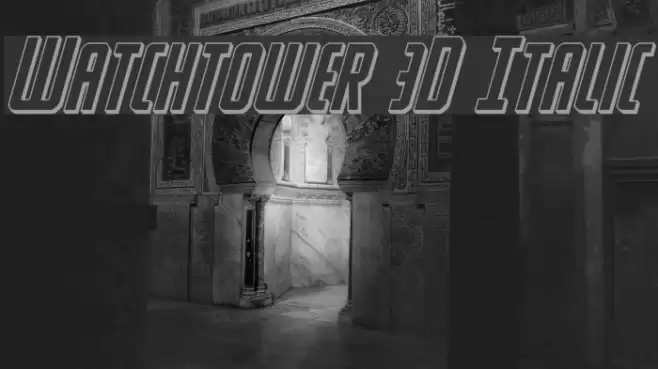 Watchtower 3D Italic examples
