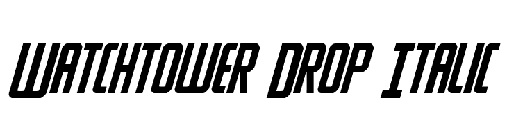 Watchtower Drop Italic Font